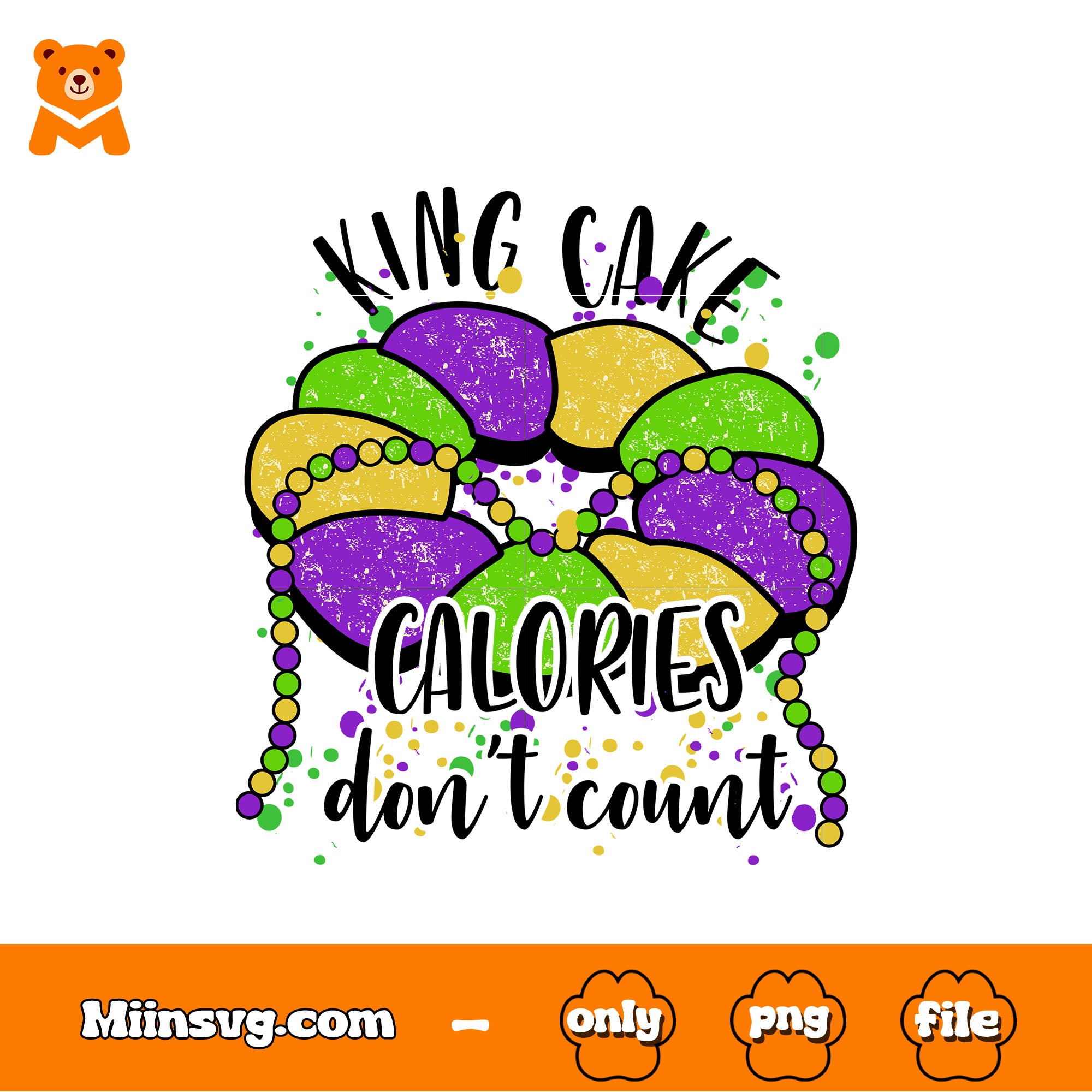 King cake Mardi Gras png, fat tuesday png, calories don't count png